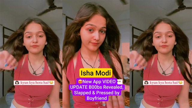 Isha Modi Most Requested App Exclusive Teasing Boobs – Revealed, Slapped & Pressed